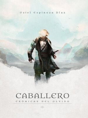 cover image of Caballero: Crónicas Del Olvido